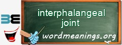 WordMeaning blackboard for interphalangeal joint